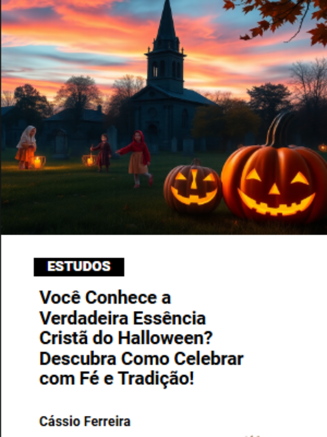 Você Conhece a Verdadeira Essência Cristã do Halloween? – Milagres da ...